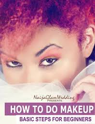 Trish mcevoy should know the secret of looking fabulous at. How To Do Makeup For Beginners Basic Steps Video Naijaglamwedding