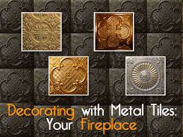 decorating with metal tiles your fireplace