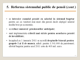 Ministrul muncii a precizat că proiectul interzice cumulul pensiei cu salariul în sistemul bugetar. Reforme 2009 2011 Guvernul Rom Rom Niei Document