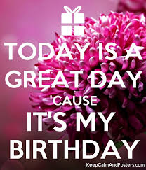 #today is my birthday #so birthday themed quotes #ha #freddie mercury #brian may #roger taylor #ben hardy #rami malek #gwilym lee #incorrect quotes i'm 47, it would have made everybody feel very uncomfortable. Today Is A Great Day Cause It S My Birthday Keep Calm And Posters Generator Maker For Free Keepcalmandposters Com