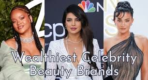 10 wealthiest celebrity beauty brands
