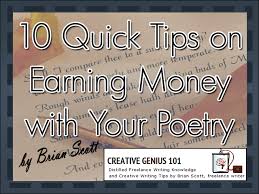 10 Quick Tips On Earning Money With Your Poetry By Brian