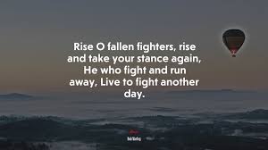 Where does the saying live to fight another day come from? 675869 Rise O Fallen Fighters Rise And Take Your Stance Again He Who Fight And Run Away Live To Fight Another Day Bob Marley Quote 4k Wallpaper Mocah Hd Wallpapers