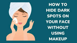 how to hide dark spots on your face