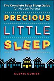 Precious Little Sleep The Complete Baby Sleep Guide For