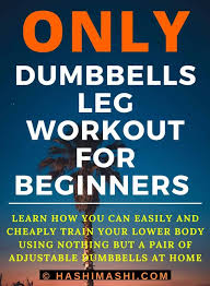 Dumbbell Only Leg Workout Exercises