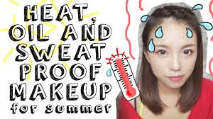 summer makeup tips heat oil and sweat