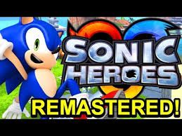 sonic heroes remastered customizable