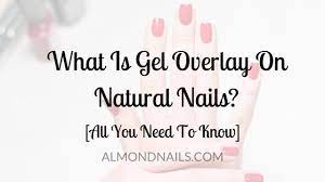 what is gel overlay on natural nails