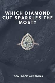 Which Diamond Cut Sparkles The Most Gem Rock Auctions