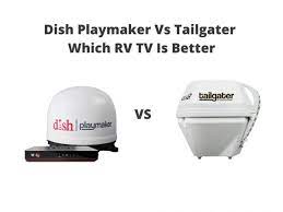 The dish playmaker by winegard and dish tailgater by king are two very popular models to choose from. Dish Playmaker Vs Tailgater Which Rv Tv Is Better