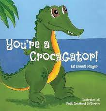 You're a CrocaGator (CrocaGator Series): Rager, Kenny: 9781612442792:  Amazon.com: Books