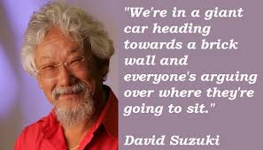 David Suzuki&#39;s quotes, famous and not much - QuotationOf . COM via Relatably.com