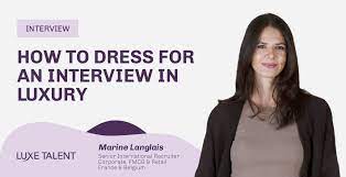 how to dress for an interview in luxury