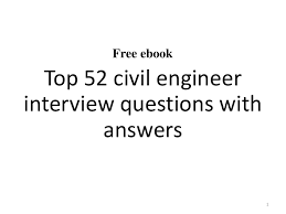 Write the perfect civil engineering resume with the resources below. Top 52 Civil Engineer Interview Questions And Answers Pdf