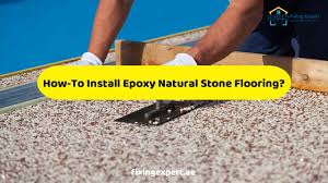 how to install epoxy natural stone