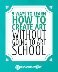 9 ways to learn how to create art