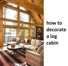 Log cabin rustics offers one of the largest selections of discount log furniture for sale at clearance prices. How To Decorate A Log Cabin Coolroma