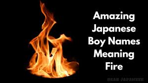 20 anese boy names meaning fire