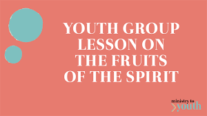youth group lesson on the fruit of the