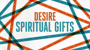 desire spiritual gifts pt 3 you