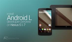 How To Install Android L Preview On Nexus 5 7 Right Now