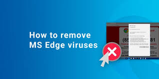 how to remove microsoft edge viruses