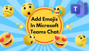add emojis in microsoft teams chat