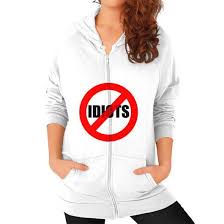 No Idiots Allowed Zip Hoodie On Woman _products Zip