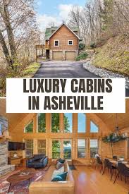 luxury cabins in asheville nc to