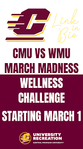 CMU v WMU Rival March Madness Wellness Challenge - Engage Central