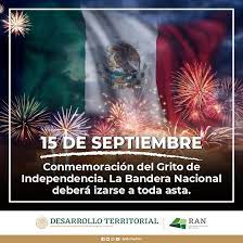 Registro Agrario Nacional - 15 de septiembre, conmemoración del Grito de  Independencia. La Bandera Nacional deberá izarse a toda asta.  #RegistroAgrarioNacional | Facebook