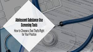 Screening Tools For Adolescent Substance Use National