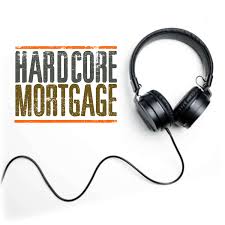 Hardcore Mortgage Podcast