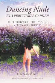 Author Lisa 'Angel' Lite's New Book, 'Dancing Nude in a Periwinkle Garden,'  Follows Angel and Her Sisters as They Attempt to Figure Out What a 'Normal  Life' Truly Is | Newswire