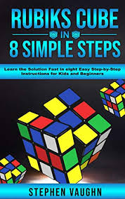 If you don't already know how to solve the rubik's cube then i highly suggest that you check out my instructable on how to solve a rubik's cube Rubiks Cube In 8 Simple Steps Learn The Solution Fast In Eight Easy Step By Step Instructions For Kids And Beginners Kindle Edition By Vaughn Stephen Humor Entertainment Kindle Ebooks