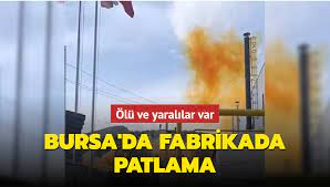 Bursa'da fabrikada patlama: Ölü ve yaralılar var