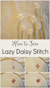 How To Sew Lazy Daisy Stitch Diys Hand Embroidery