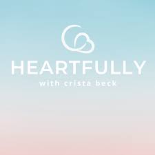 Heartfully with Crista Beck