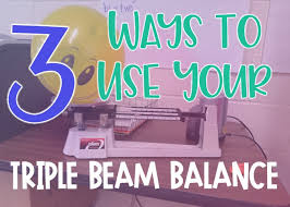 3 ways to use your triple beam balance