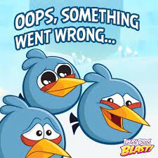 Angry Birds Blast - There is currently an issue in the game that is  affecting some of our players, that may result in an error message stating 