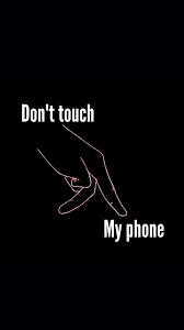 don t touch my phone wallpapers