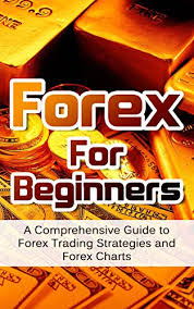 Forex For Beginners A Comprehensive Guide To Forex Trading Strategies And Forex Charts Forex Analysis Series For Beginners Forex Strategy Forex