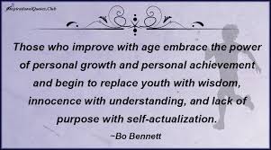 Those who improve with age embrace the power of personal growth ... via Relatably.com