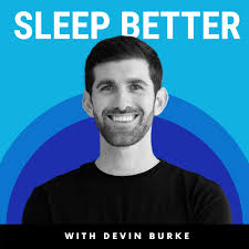 Sleep Better with Devin Burke