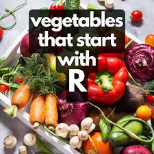 vegetables that start with r veggie