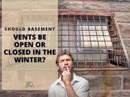 Should Basement Vents Be Open Or Closed