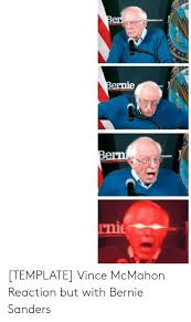 Bernie i am once again asking for your support meme template also called: 25 Best Memes About Vince Mcmahon Reaction Vince Mcmahon Reaction Memes