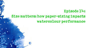 Colour Chemistry E14 Does Size Matter How Sizing Of Watercolour Paper Dictates Paint Behaviour