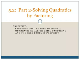 Part 2 Solving Quadratics By Factoring
